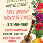 Flyer for Citrus Park Music Schools free group ukulele class—every Thursday, 4–5 PM, 6563 Gunn Hwy, Tampa. Enjoy tropical flowers, fruit, and a ukulele. Call (813) 418-7953. Discover music lessons in Citrus Park. Everyone’s invited!.